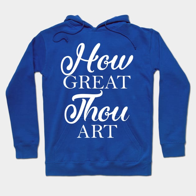 How Great Thou Art Hoodie by Pixhunter